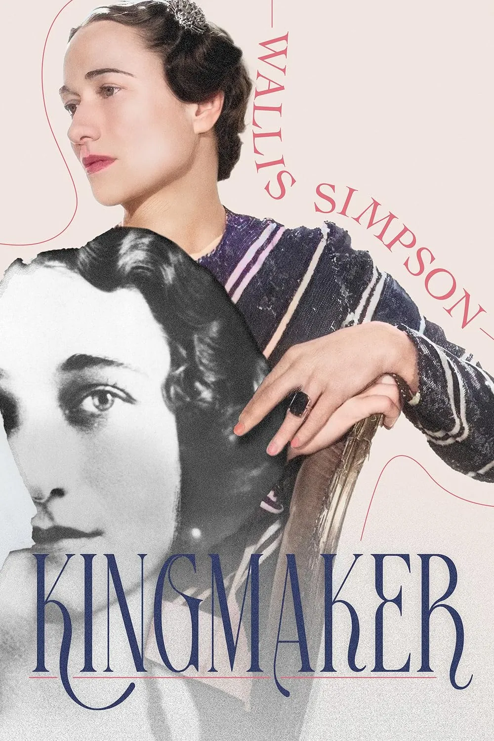     Wallis Simpson: Kingmaker